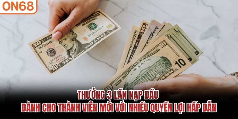 Thưởng 3 lần nạp đầu
