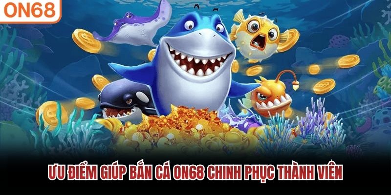 bắn cá on68